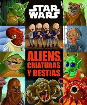 STAR WARS. ALIENS, CRIATURAS Y BESTIAS | 9788408185765 | STAR WARS | Llibreria Drac - Llibreria d'Olot | Comprar llibres en català i castellà online
