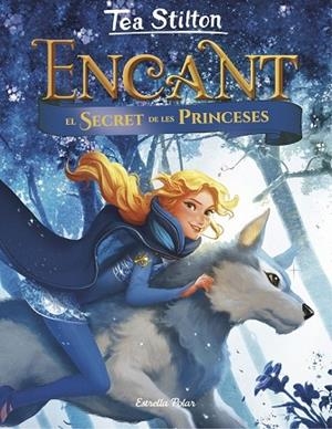 ENCANT. EL SECRET DE LES PRINCESES | 9788491375098 | STILTON, TEA | Llibreria Drac - Librería de Olot | Comprar libros en catalán y castellano online