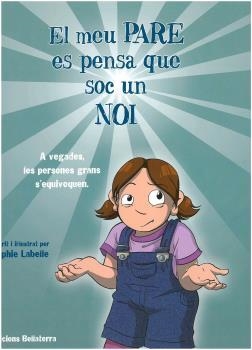 MEU PARE ES PENSA QUE SOC UN NOI | 9788472908666 | LABELLE,SOPHIE | Llibreria Drac - Llibreria d'Olot | Comprar llibres en català i castellà online
