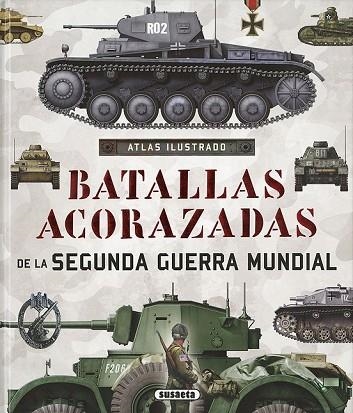 ATLAS ILUSTRADO DE BATALLAS ACORAZADAS DE LA SEGUNDA GUERRA MUNDIAL | 9788467748352 | ALCAIDE YEBRA, JOSÉ ANTONIO | Llibreria Drac - Llibreria d'Olot | Comprar llibres en català i castellà online