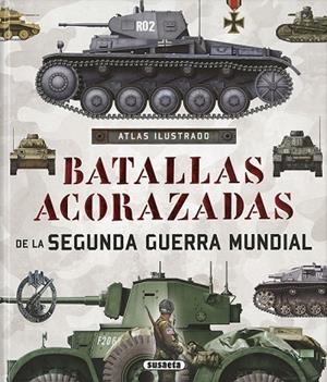 ATLAS ILUSTRADO DE BATALLAS ACORAZADAS DE LA SEGUNDA GUERRA MUNDIAL | 9788467748352 | ALCAIDE YEBRA, JOSÉ ANTONIO | Llibreria Drac - Llibreria d'Olot | Comprar llibres en català i castellà online