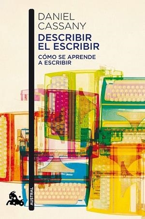 DESCRIBIR EL ESCRIBIR | 9788408184249 | CASSANY, DANIEL | Llibreria Drac - Llibreria d'Olot | Comprar llibres en català i castellà online