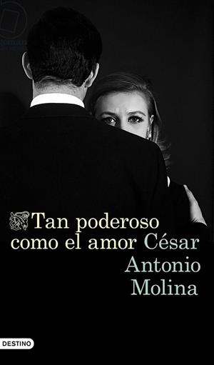 TAN PODEROSO COMO EL AMOR | 9788423353651 | MOLINA, CÉSAR ANTONIO | Llibreria Drac - Llibreria d'Olot | Comprar llibres en català i castellà online