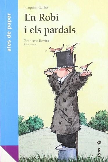 EN ROBI I ELS PARDALS (ALES DE PAPER) | 9788496553347 | CARBÓ, JOAQUIM | Llibreria Drac - Librería de Olot | Comprar libros en catalán y castellano online