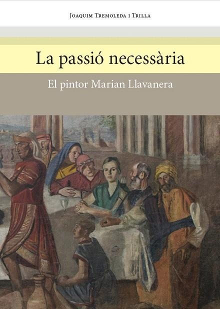 PASSIÓ NECESSÀRIA, LA (DES DEL MONT 1) | 9788494641732 | TREMOLEDA, JOAQUIM | Llibreria Drac - Librería de Olot | Comprar libros en catalán y castellano online