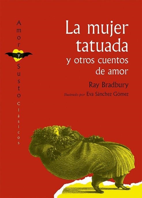 MUJER TATUADA Y OTROS CUENTOS DE AMOR, LA (AMOR Y SUSTO) | 9788494573606 | BRADBURY, RAY | Llibreria Drac - Librería de Olot | Comprar libros en catalán y castellano online