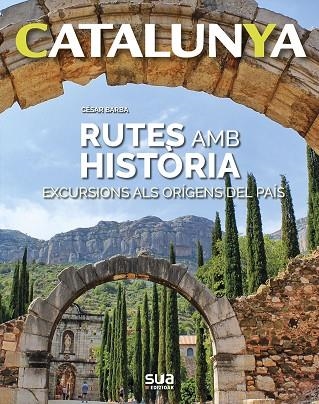 CATALUNYA RUTES AMB HISTORIA | 9788482166605 | BARBA, CESAR | Llibreria Drac - Librería de Olot | Comprar libros en catalán y castellano online