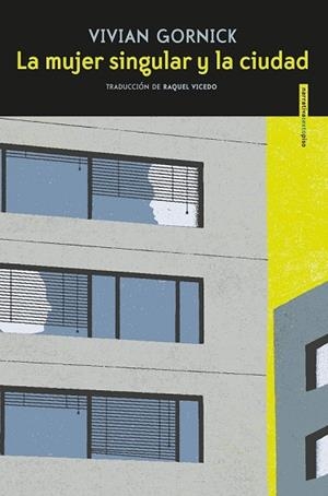 MUJER SINGULAR Y LA CIUDAD,LA | 9788416677627 | GORNICK, VIVIAN | Llibreria Drac - Librería de Olot | Comprar libros en catalán y castellano online