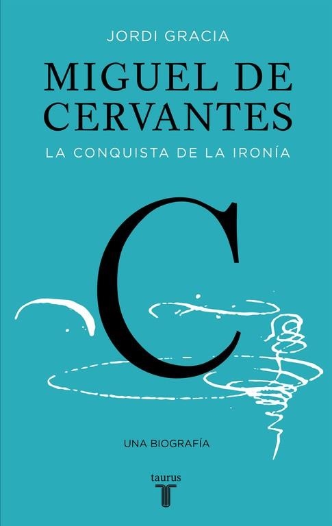 MIGUEL DE CERVANTES | 9788430619849 | GRACIA, JORDI | Llibreria Drac - Librería de Olot | Comprar libros en catalán y castellano online