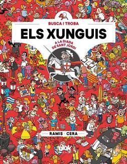 BUSCA I TROBA ELS XUNGUIS A SANT JORDI | 9788416712892 | CERA,JOAQUIN;  RAMIS, JUAN CARLOS | Llibreria Drac - Librería de Olot | Comprar libros en catalán y castellano online