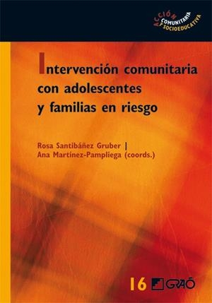 INTERVENCION COMUNITARIA CON ADOLESCENTES Y FAMILIAS EN RIESGO | 9788499804828 | SANTIBAÑEZ, ROSA;MARTINEZ-PAMPLIEGA, ANA | Llibreria Drac - Librería de Olot | Comprar libros en catalán y castellano online