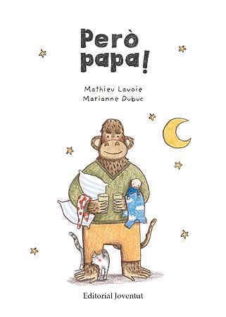 PERO PAPA | 9788426139856 | DUBUC, MARIANNE;LAVOIE, MATHIEU | Llibreria Drac - Librería de Olot | Comprar libros en catalán y castellano online
