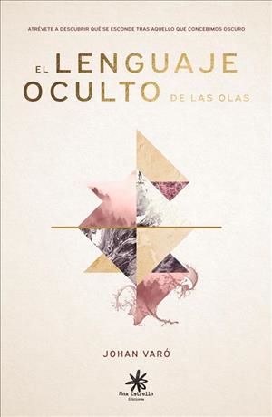 LENGUAJE OCULTO DE LAS OLAS, EL | 9788417008246 | VARO, JOHAN | Llibreria Drac - Librería de Olot | Comprar libros en catalán y castellano online