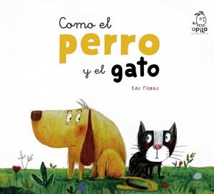 COMO EL PERRO Y EL GATO | 9788417028060 | FLORES, EDU | Llibreria Drac - Librería de Olot | Comprar libros en catalán y castellano online