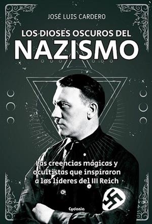 DIOSES OSCUROS DEL NAZISMO, LOS | 9788494722394 | CARDERO, JOSÉ LUIS | Llibreria Drac - Librería de Olot | Comprar libros en catalán y castellano online