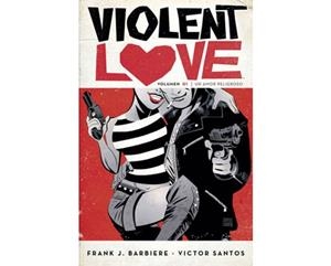 VIOLENT LOVE Nº1. UN AMOR PELIGROSO | 9788467930368 | VÍCTOR SANTOS / FRANK J. BARBIERE | Llibreria Drac - Librería de Olot | Comprar libros en catalán y castellano online