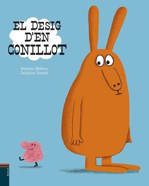 DESIG D'EN CONILLOT, EL | 9788447935734 | BADESCU, RAMONA | Llibreria Drac - Librería de Olot | Comprar libros en catalán y castellano online
