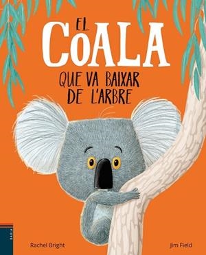COALA QUE VA BAIXAR DE L'ARBRE, EL | 9788447935758 | BRIGHT, RACHEL | Llibreria Drac - Librería de Olot | Comprar libros en catalán y castellano online