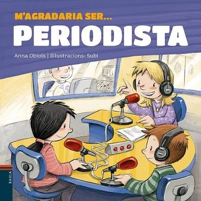 M'AGRADARIA SER ... PERIODISTA | 9788447936199 | OBIOLS, ANNA | Llibreria Drac - Librería de Olot | Comprar libros en catalán y castellano online