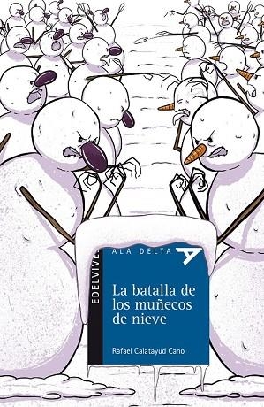 BATALLA DE LOS MUÑECOS DE NIEVE, LA | 9788414011379 | CALATAYUD, RAFAEL | Llibreria Drac - Librería de Olot | Comprar libros en catalán y castellano online