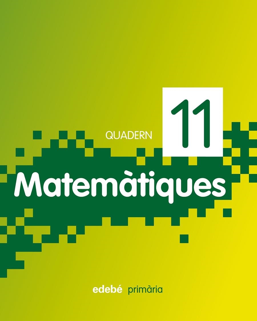 QUADERN 11 MATEMATIQUES 4 | 9788468304786 | EDEBÉ, OBRA COLECTIVA | Llibreria Drac - Llibreria d'Olot | Comprar llibres en català i castellà online