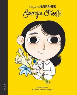 GEORGIA O'KEEFFE (PEQUEÑA Y GRANDE 12) | 9788490654477 | SÁNCHEZ, Mª ISABEL | Llibreria Drac - Llibreria d'Olot | Comprar llibres en català i castellà online