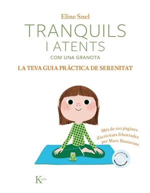 TRANQUILS I ATENTS COM UNA GRANOTA. LA TEVA GUIA PRÀCTICA DE SERENITAT | 9788499886428 | SNEL, ELINE | Llibreria Drac - Librería de Olot | Comprar libros en catalán y castellano online
