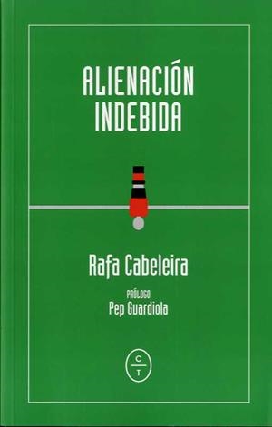ALIENACIÓN INDEBIDA | 9788494629983 | CABELEIRA, RAFAEL | Llibreria Drac - Librería de Olot | Comprar libros en catalán y castellano online