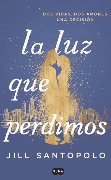 LUZ QUE PERDIMOS, LA | 9788491291787 | SANTOPOLO, JILL | Llibreria Drac - Librería de Olot | Comprar libros en catalán y castellano online