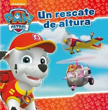 UN RESCATE DE ALTURA (PAW PATROL  PATRULLA CANINA) | 9788448849924 | NICKELODEON | Llibreria Drac - Librería de Olot | Comprar libros en catalán y castellano online