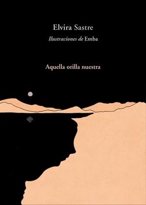 AQUELLA ORILLA NUESTRA | 9788420486383 | SASTRE, ELVIRA | Llibreria Drac - Llibreria d'Olot | Comprar llibres en català i castellà online