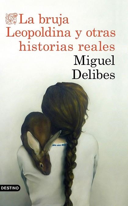 BRUJA LEOPOLDINA Y OTRAS HISTORIAS REALES, LA (ANCORA Y DELFIN 1433) | 9788423353880 | DELIBES, MIGUEL | Llibreria Drac - Librería de Olot | Comprar libros en catalán y castellano online