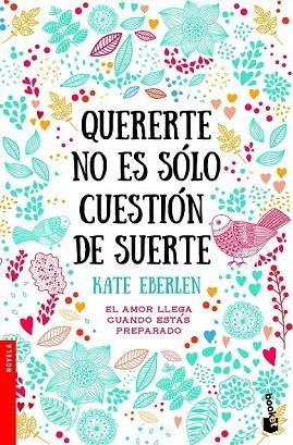 QUERERTE NO ES SÓLO CUESTIÓN DE SUERTE | 9788408187042 | EBERLEN, KATE | Llibreria Drac - Librería de Olot | Comprar libros en catalán y castellano online