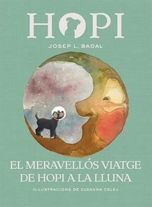 MERAVELLÓS VIATGE DE HOPI A LA LLUNA, EL (HOPI 10) | 9788424662523 | BADAL, JOSEP LLUÍS | Llibreria Drac - Librería de Olot | Comprar libros en catalán y castellano online