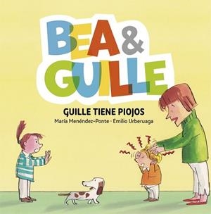 GUILLE TIENE PIOJOS (BEA & GUILLE 5) | 9788424662660 | MENENDEZ-PONTE, MARIA; URBERUAGA, EMILIO | Llibreria Drac - Llibreria d'Olot | Comprar llibres en català i castellà online