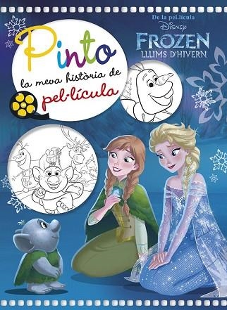 FROZEN. LLUMS D'HIVERN. PINTO LA MEVA HISTÒRIA DE PEL·LÍCULA | 9788491375609 | DISNEY | Llibreria Drac - Llibreria d'Olot | Comprar llibres en català i castellà online
