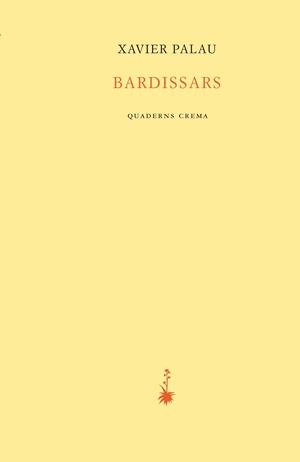 BARDISSARS | 9788477275930 | PALAU, XAVIER | Llibreria Drac - Librería de Olot | Comprar libros en catalán y castellano online
