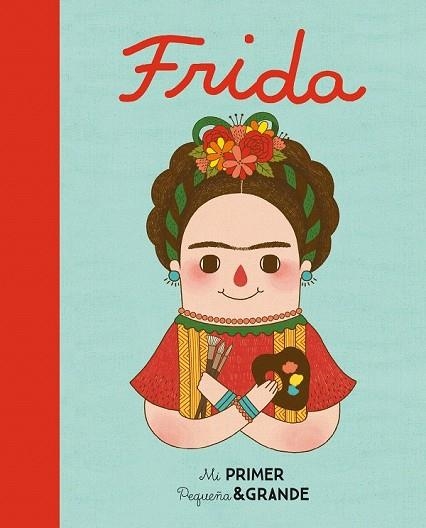 MI PRIMER PEQUEÑA & GRANDE FRIDA | 9788490654590 | SÁNCHEZ, Mª ISABEL | Llibreria Drac - Librería de Olot | Comprar libros en catalán y castellano online