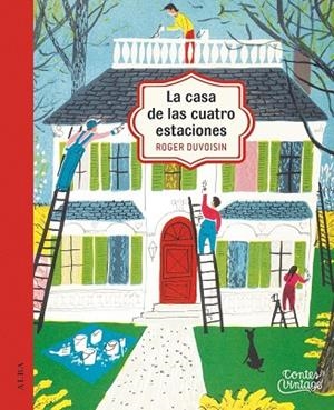 CASA DE LAS CUATRO ESTACIONES, LA | 9788490654293 | DUVOISIN, ROGER | Llibreria Drac - Librería de Olot | Comprar libros en catalán y castellano online