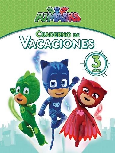 PJ MASKS. CUADERNO DE VACACIONES - 3 AÑOS (CUADERNOS DE VACACIONES DE PJ MASKS) | 9788448850074 | AA.DD. | Llibreria Drac - Librería de Olot | Comprar libros en catalán y castellano online