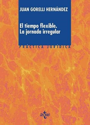 TIEMPO FLEXIBLE, EL. LA JORNADA IRREGULAR | 9788430973736 | GORELLI, JUAN | Llibreria Drac - Librería de Olot | Comprar libros en catalán y castellano online