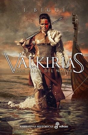 VALKIRIAS LAS HIJAS DEL NORTE | 9788435063258 | BIGGI, I. | Llibreria Drac - Librería de Olot | Comprar libros en catalán y castellano online