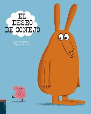 DESEO DE CONEJO, EL | 9788414010808 | BADESCU, RAMONA | Llibreria Drac - Librería de Olot | Comprar libros en catalán y castellano online