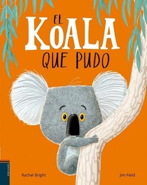 KOALA QUE PUDO, EL | 9788414011010 | BRIGHT, RACHEL | Llibreria Drac - Librería de Olot | Comprar libros en catalán y castellano online