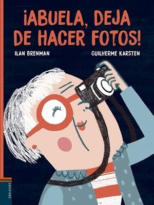 ABUELA, DEJA DE HACER FOTOS! | 9788414011195 | BRENMAN, ILAN | Llibreria Drac - Librería de Olot | Comprar libros en catalán y castellano online