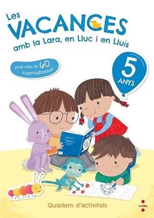 VACANCES AMB LA LARA, EN LLUC I EN LLUIS, LES (5 ANYS) | 9788466143738 | RUIZ, MARÍA JESÚS | Llibreria Drac - Llibreria d'Olot | Comprar llibres en català i castellà online