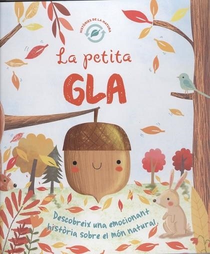 PETITA GLA, LA (HISTORIES DE LA NATURA) | 9788491673262 | JOYCE, MELANIE | Llibreria Drac - Llibreria d'Olot | Comprar llibres en català i castellà online