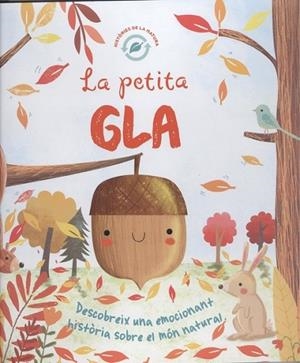 PETITA GLA, LA (HISTORIES DE LA NATURA) | 9788491673262 | JOYCE, MELANIE | Llibreria Drac - Llibreria d'Olot | Comprar llibres en català i castellà online