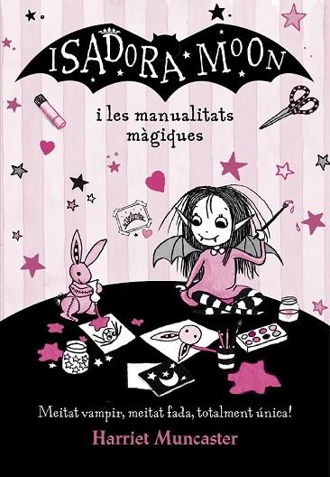 ISADORA MOON I LES MANUALITATS MÀGIQUES (LA ISADORA MOON 8) | 9788420487779 | MUNCASTER, HARRIET | Llibreria Drac - Llibreria d'Olot | Comprar llibres en català i castellà online