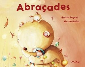 ABRAÇADES | 9788417272197 | DAPENA, BEATRIZ  | Llibreria Drac - Librería de Olot | Comprar libros en catalán y castellano online